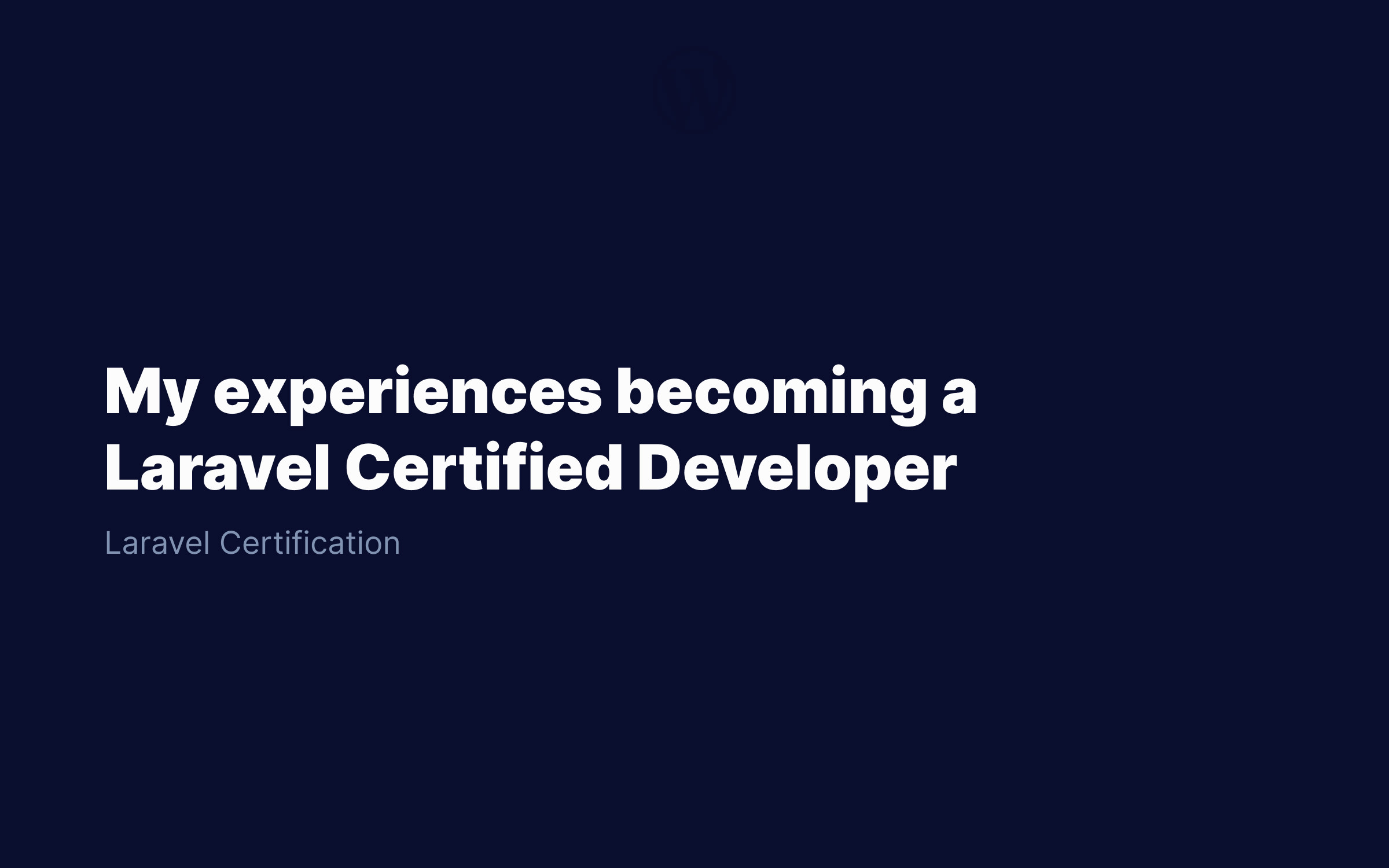 My experiences becoming a Laravel Certified Developer