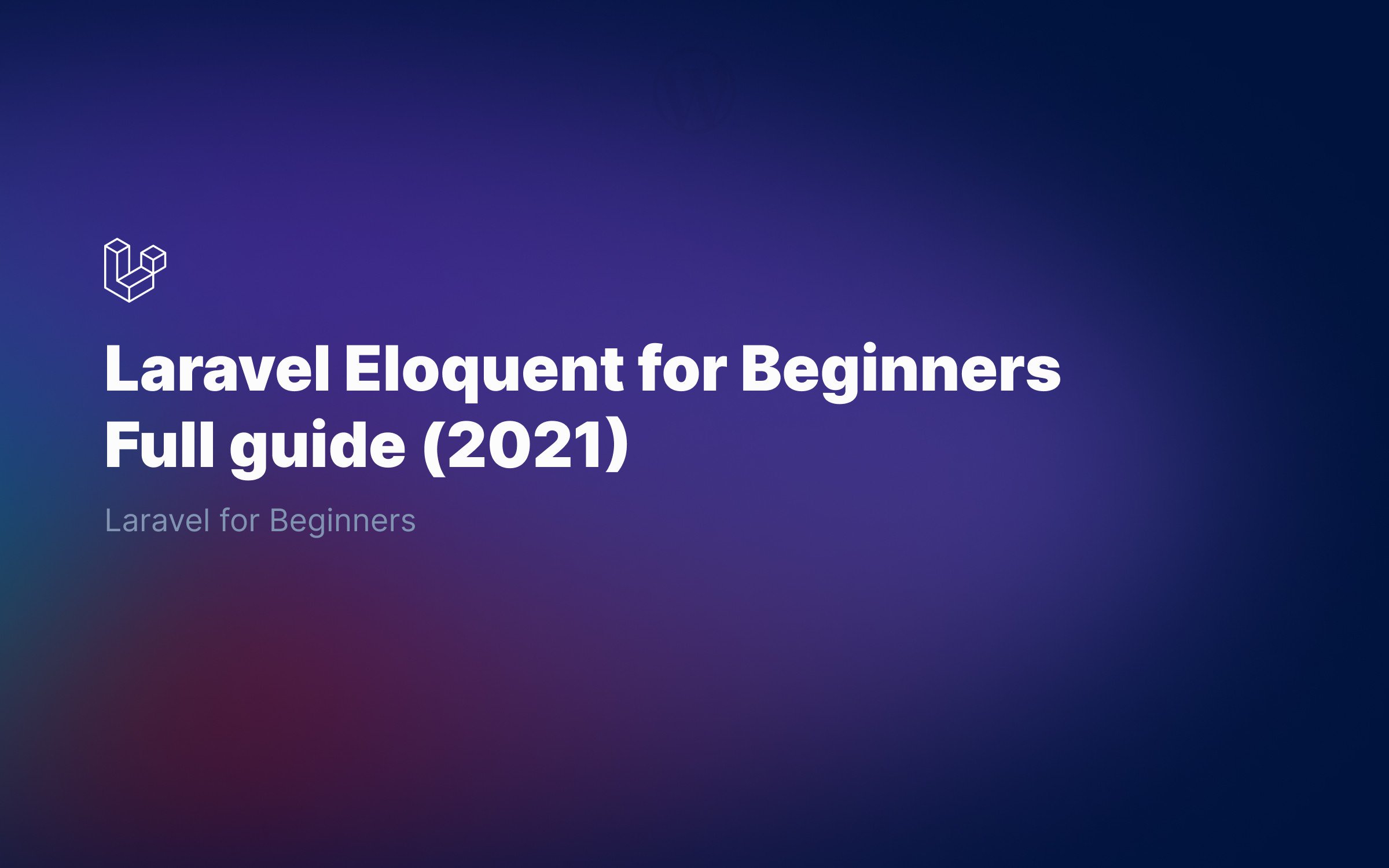 Laravel-Eloquent-for-Beginners-_-Full-guide-2021