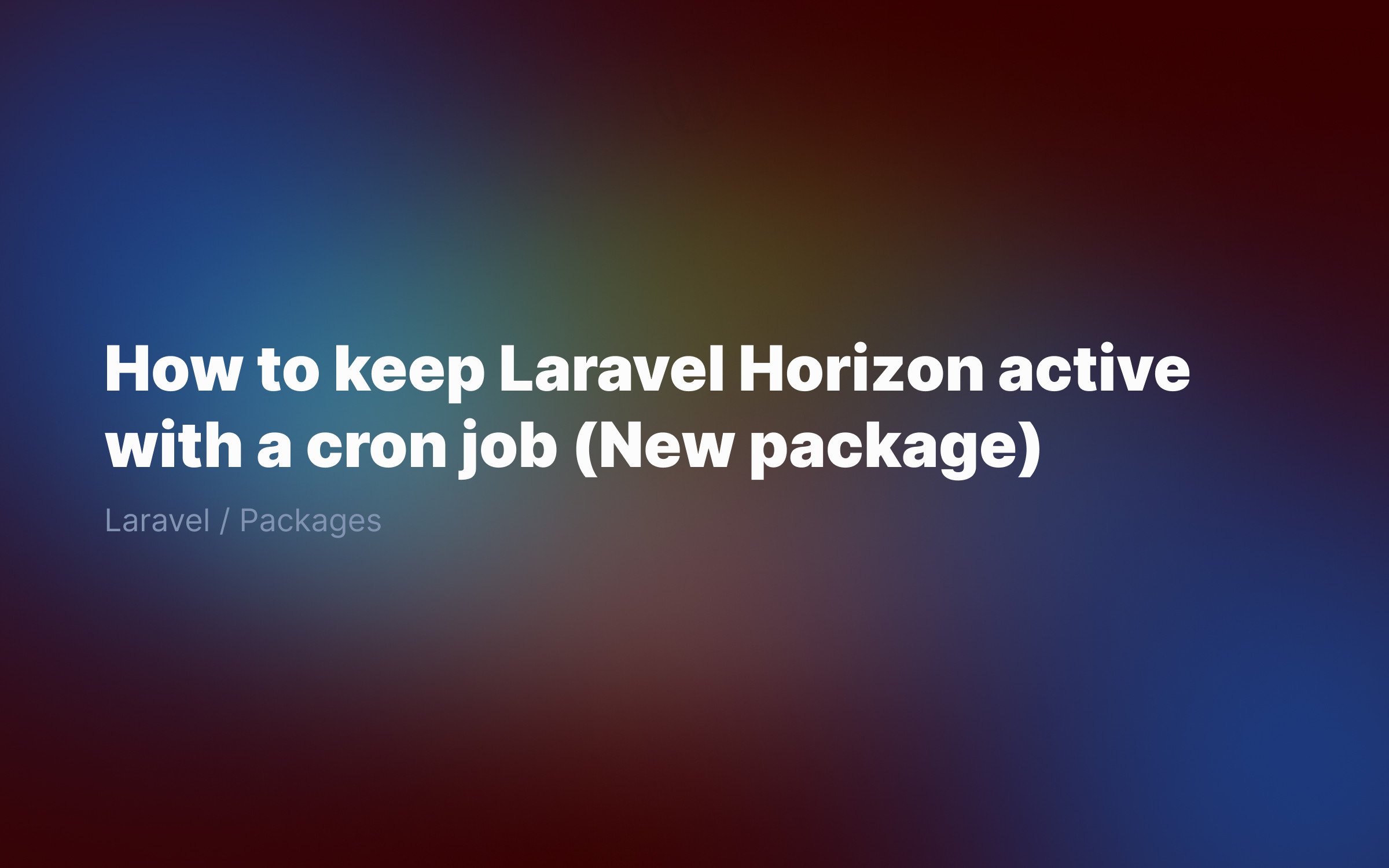 How-to-keep-Laravel-Horizon-active-with-a-cron-job-New-package