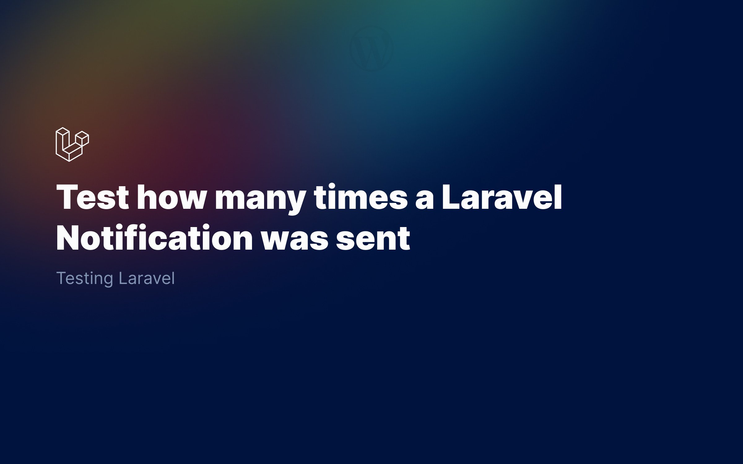 Test-how-many-times-a-Laravel-Notification-was-sent