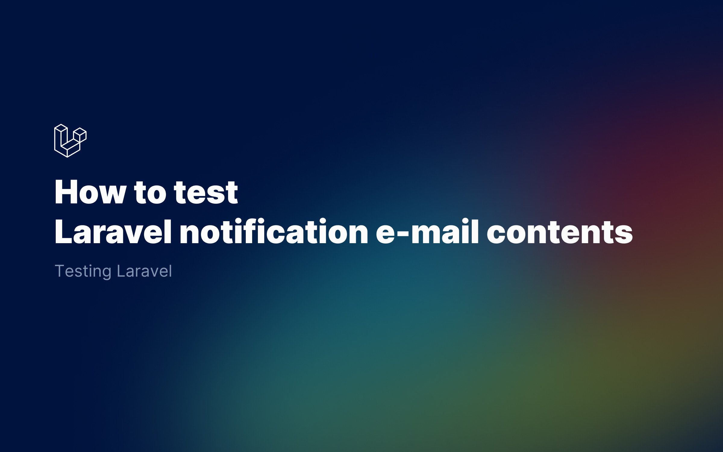 How-to-test-Laravel-notification-e-mail-contents