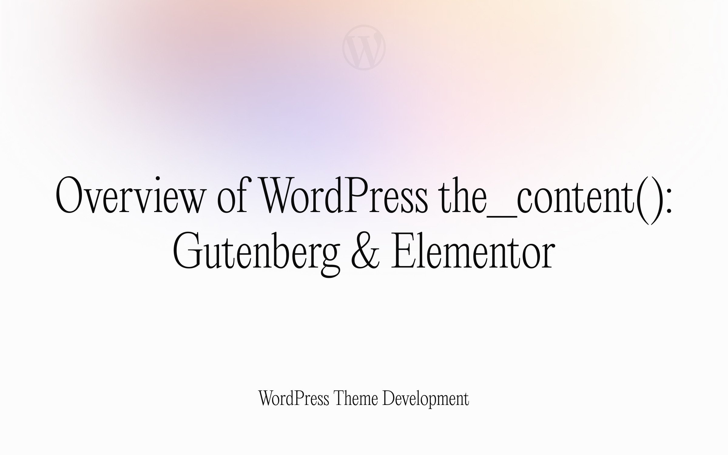 Overview-of-WordPress-the_content_-Gutenberg-Elementor