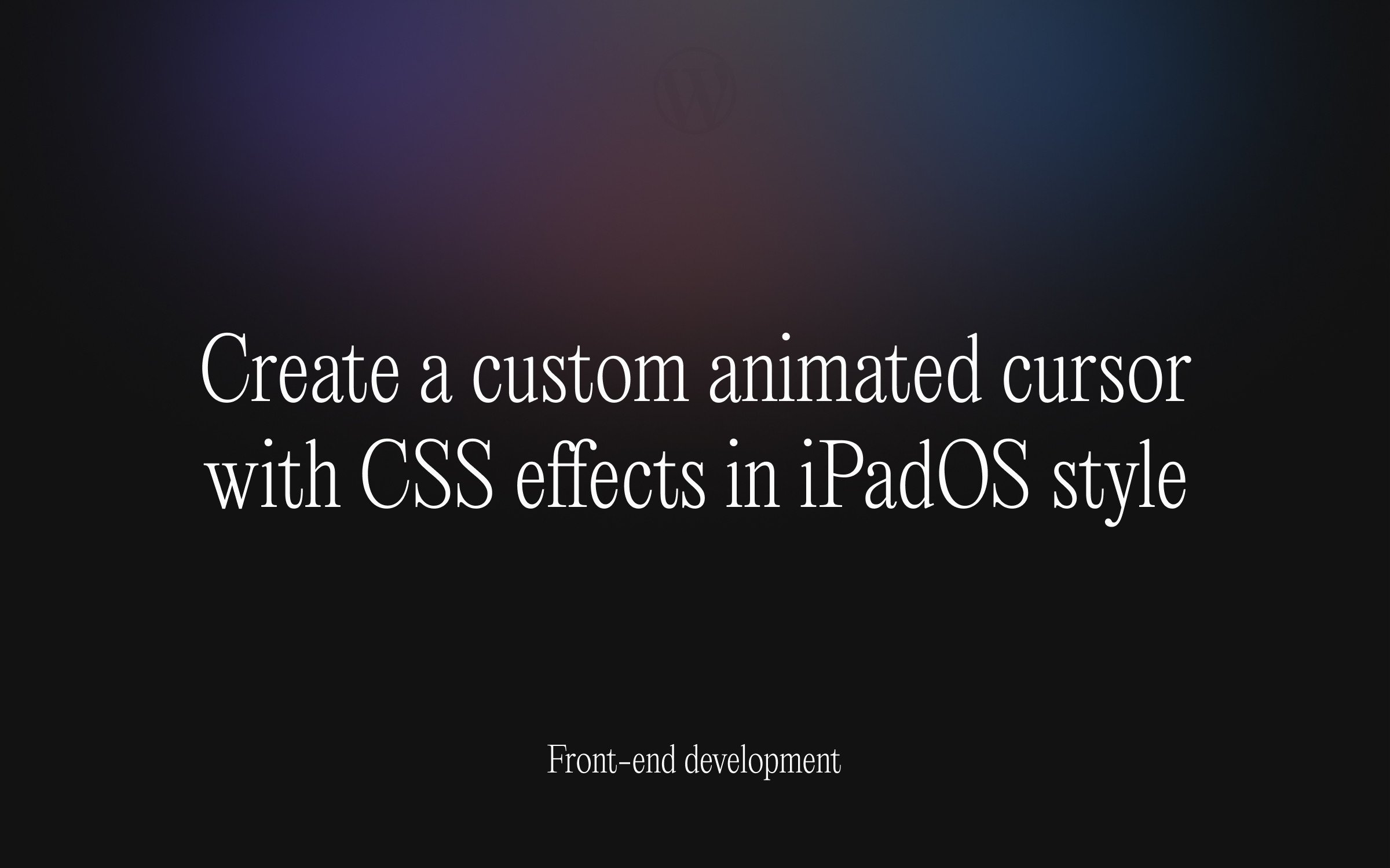 Create-a-custom-cursor-with-CSS-effects-in-iPadOS-style