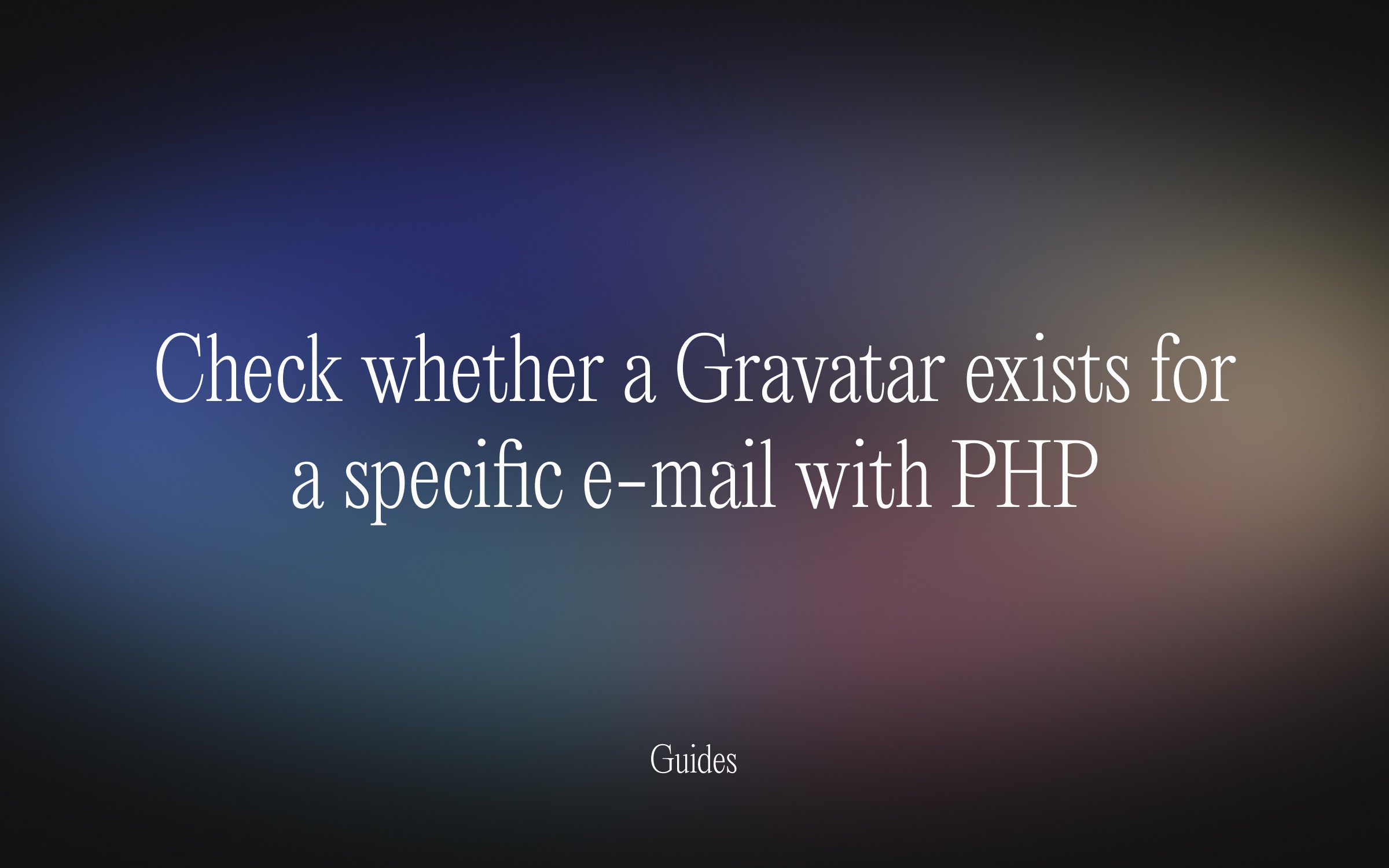Check-whether-a-Gravatar-exists-for-a-specific-e-mail