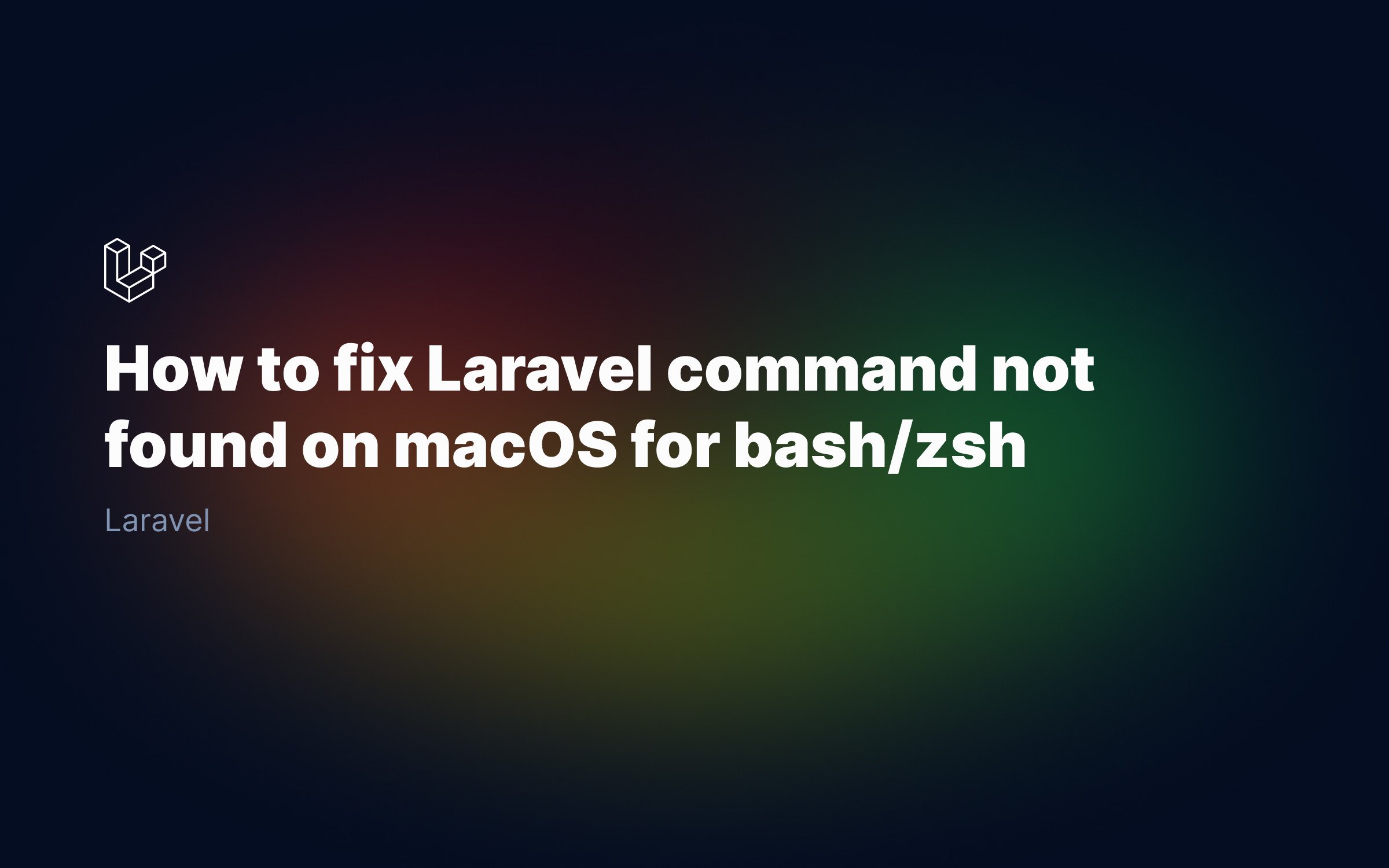 How-to-fix-Laravel-command-not-found-on-macOS-for-bash-zsh